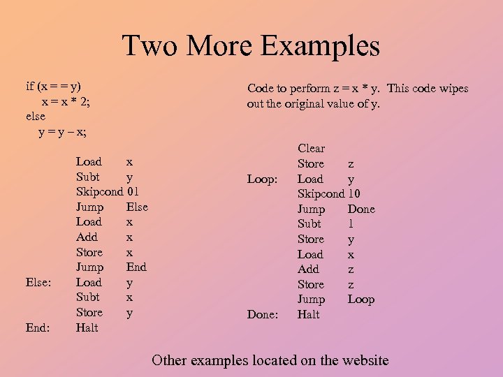 Two More Examples if (x = = y) x = x * 2; else