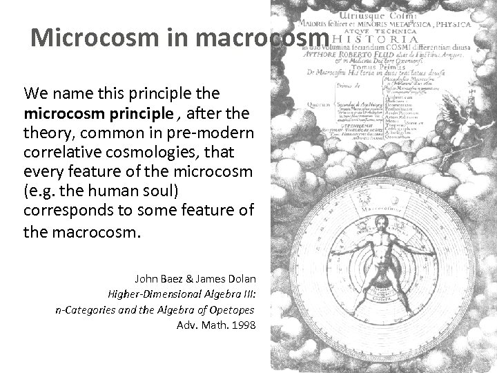 Microcosm in macrocosm We name this principle the microcosm principle , after theory, common