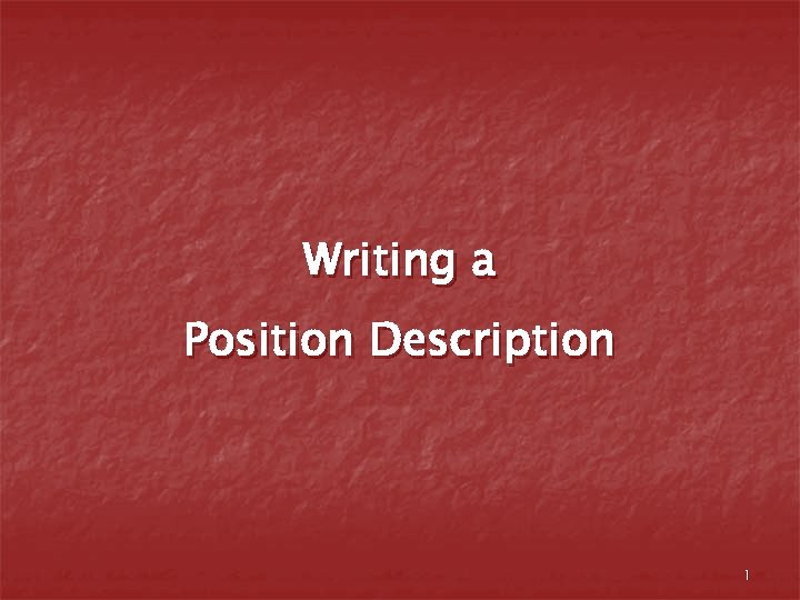 Writing a Position Description 1 