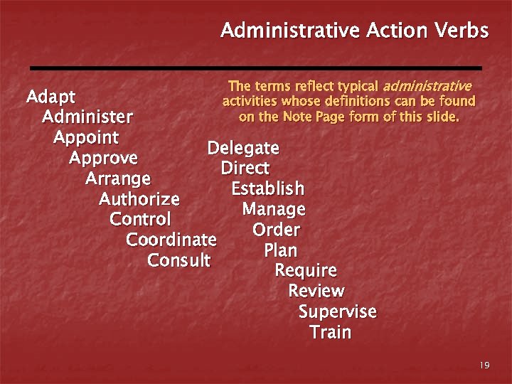 Administrative Action Verbs The terms reflect typical administrative activities whose definitions can be found