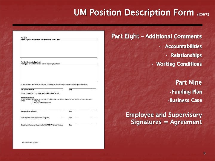 UM Position Description Form (con’t) Part Eight – Additional Comments • Accountabilities • Relationships