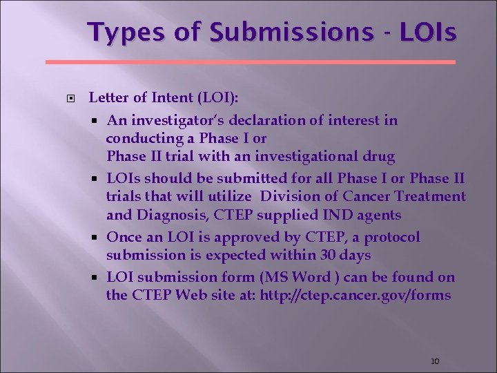 Types of Submissions - LOIs Letter of Intent (LOI): An investigator’s declaration of interest