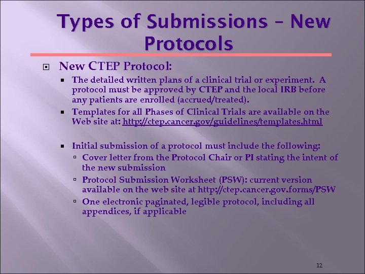 Types of Submissions – New Protocols New CTEP Protocol: The detailed written plans of