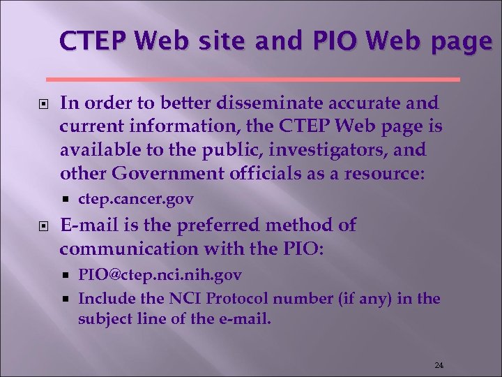 CTEP Web site and PIO Web page In order to better disseminate accurate and