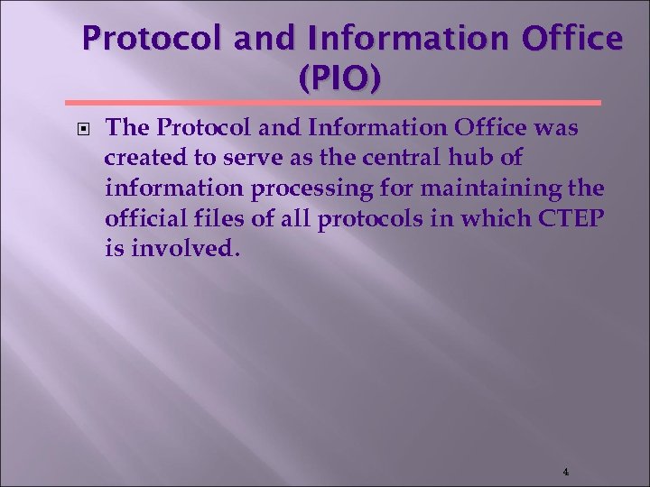 Protocol and Information Office (PIO) The Protocol and Information Office was created to serve