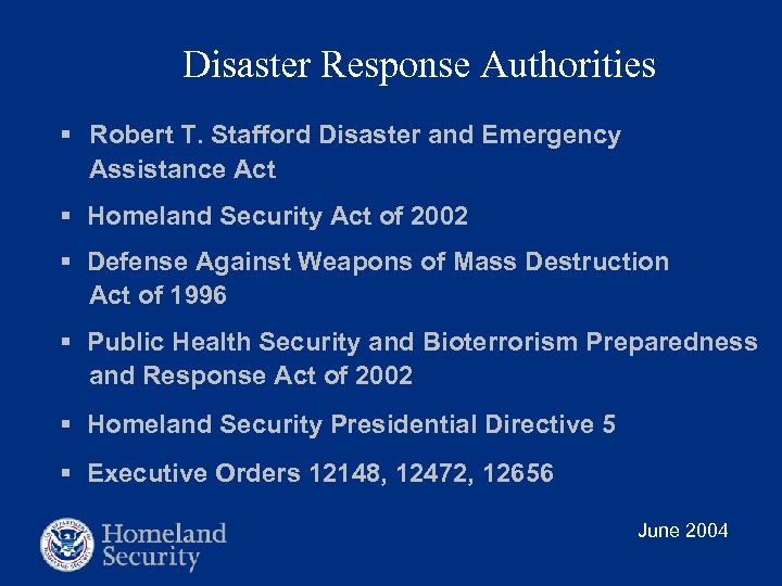 Disaster Response Authorities § Robert T. Stafford Disaster and Emergency Assistance Act § Homeland