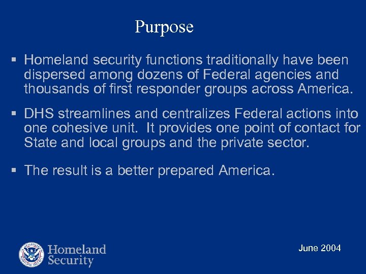 Purpose § Homeland security functions traditionally have been dispersed among dozens of Federal agencies