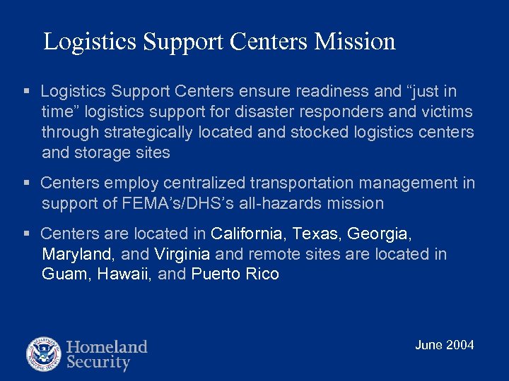 Logistics Support Centers Mission § Logistics Support Centers ensure readiness and “just in time”