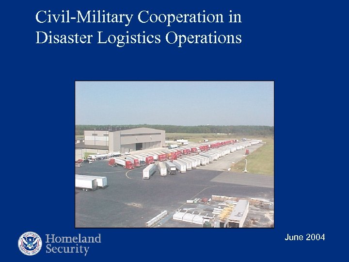 Civil-Military Cooperation in Disaster Logistics Operations June 2004 