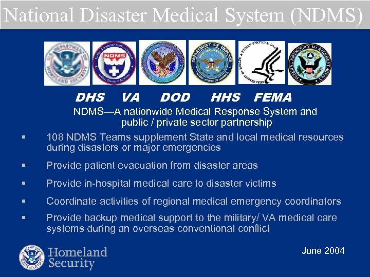 National Disaster Medical System (NDMS) DHS § VA DOD HHS FEMA NDMS—A nationwide Medical