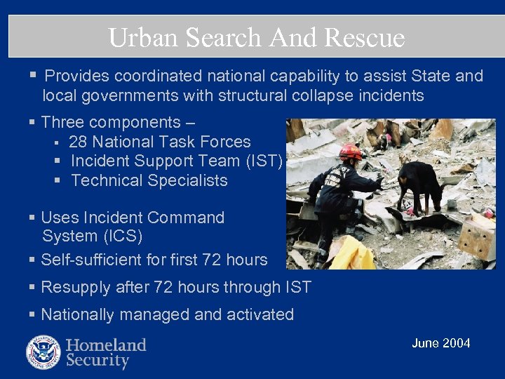 Urban Search And Rescue § Provides coordinated national capability to assist State and local