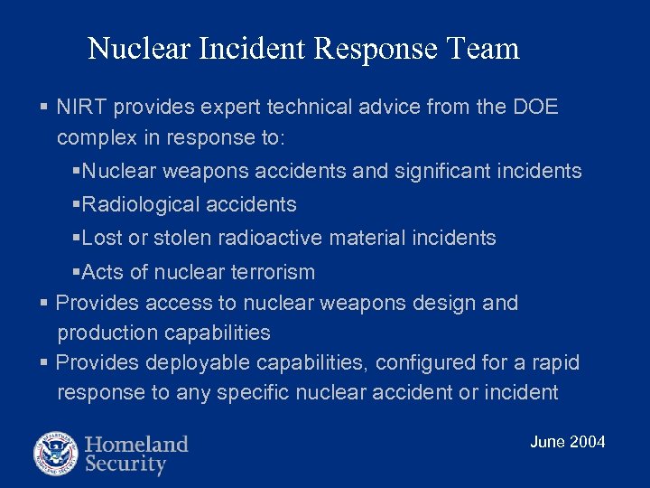 Nuclear Incident Response Team § NIRT provides expert technical advice from the DOE complex