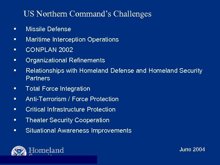 US Northern Command’s Challenges § Missile Defense § Maritime Interception Operations § CONPLAN 2002