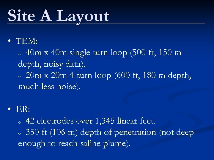 Site A Layout • TEM: o 40 m x 40 m single turn loop