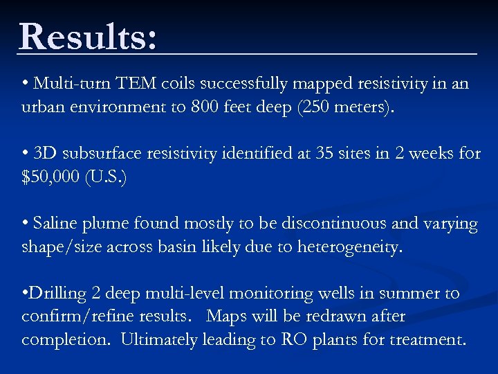 Results: • Multi-turn TEM coils successfully mapped resistivity in an urban environment to 800