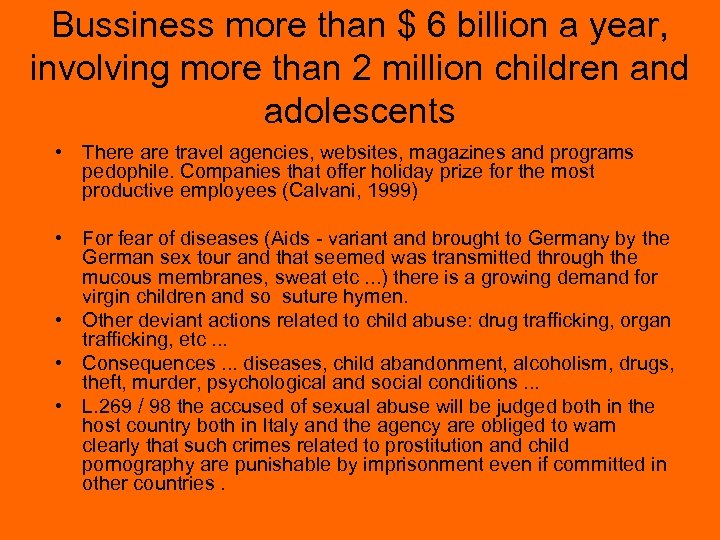 Bussiness more than $ 6 billion a year, involving more than 2 million children