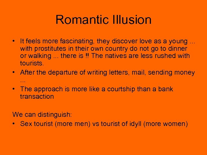 Romantic Illusion • It feels more fascinating, they discover love as a young. .