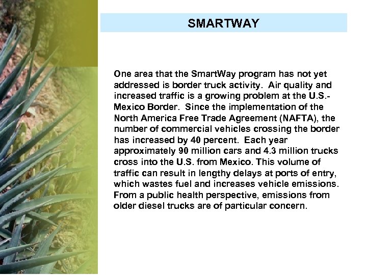 SMARTWAY One area that the Smart. Way program has not yet addressed is border