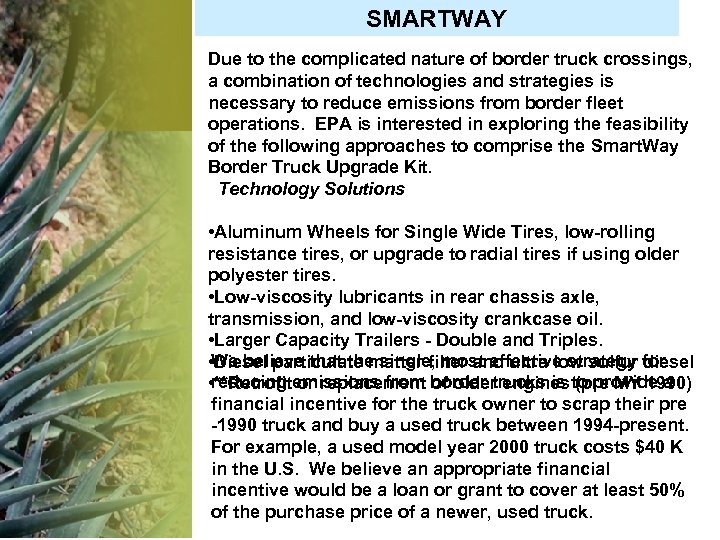 SMARTWAY Due to the complicated nature of border truck crossings, a combination of technologies
