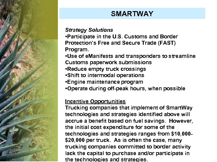 SMARTWAY Strategy Solutions • Participate in the U. S. Customs and Border Protection’s Free
