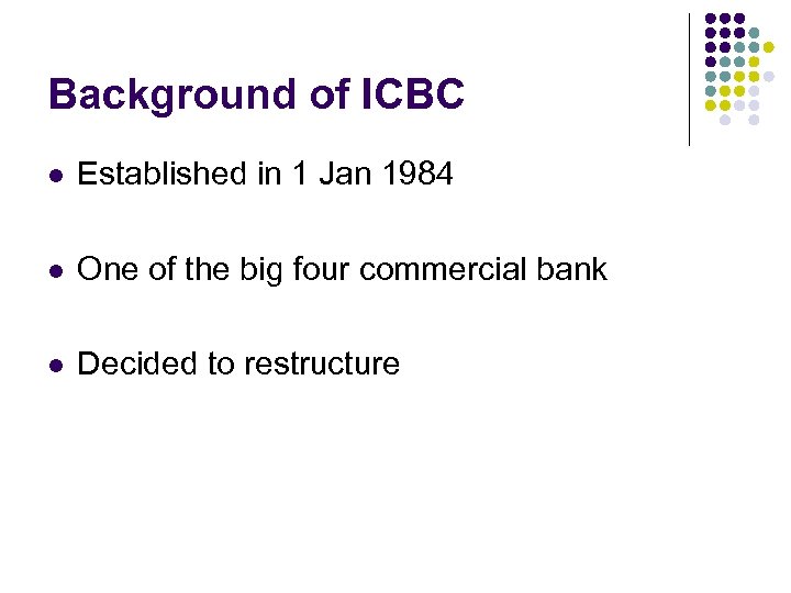 Background of ICBC l Established in 1 Jan 1984 l One of the big