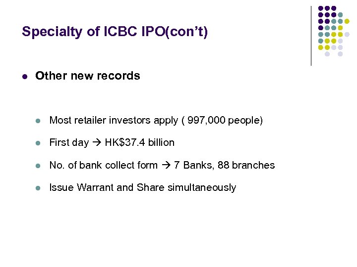 Specialty of ICBC IPO(con’t) l Other new records l Most retailer investors apply (