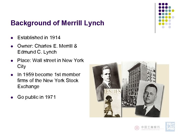 Background of Merrill Lynch l Established in 1914 l Owner: Charles E. Merrill &