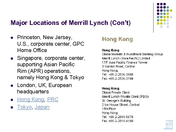 Major Locations of Merrill Lynch (Con’t) l l l Princeton, New Jersey, U. S.