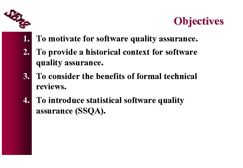 Software Engineering Software Quality Assurance Objectives 1