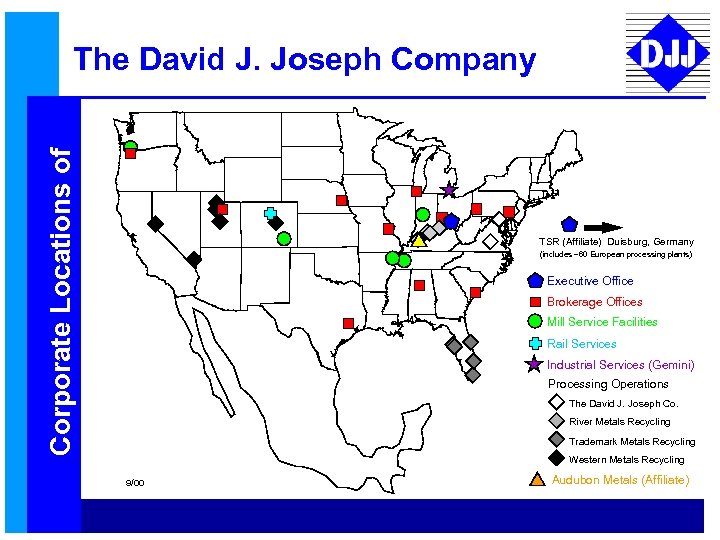 Corporate Locations of The David J. Joseph Company TSR (Affiliate) Duisburg, Germany (includes ~60