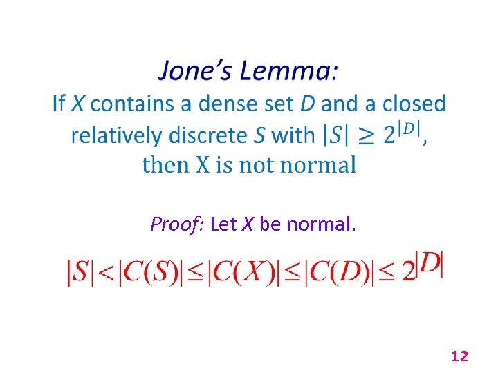  Proof: Let X be normal. 12 
