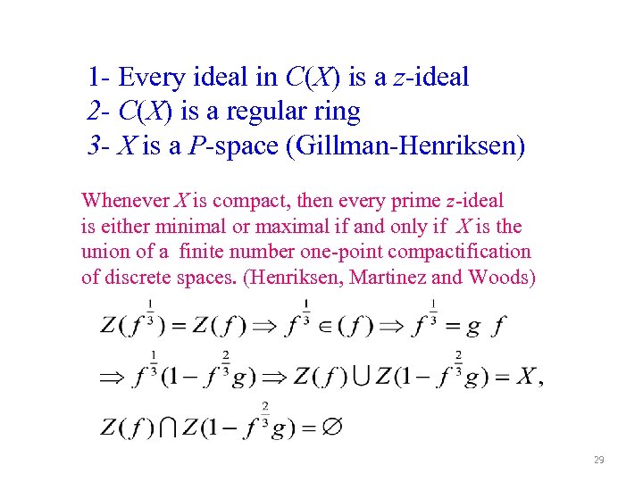 1 - Every ideal in C(X) is a z-ideal 2 - C(X) is a