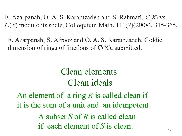 F. Azarpanah, O. A. S. Karamzadeh and S. Rahmati, C(X) vs. C(X) modulo its