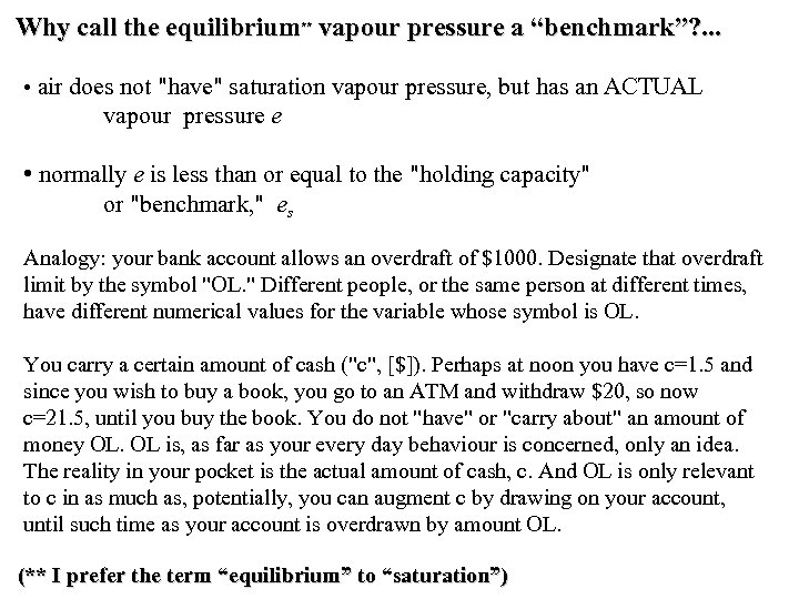 Why call the equilibrium** vapour pressure a “benchmark”? . . . • air does