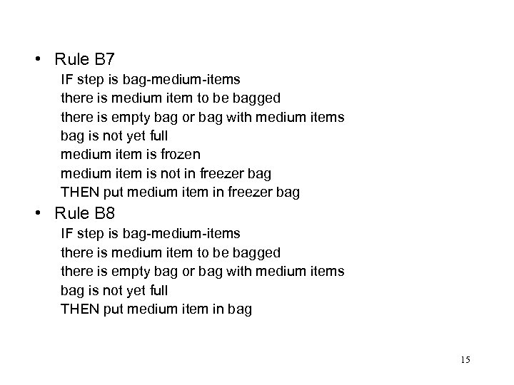 • Rule B 7 IF step is bag-medium-items there is medium item to