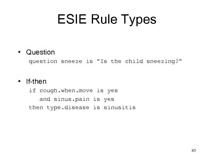 ESIE Rule Types • Question question sneeze is 