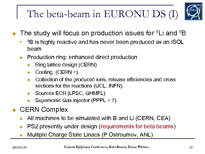The beta-beam in EURONU DS (I) n The study will focus on production issues