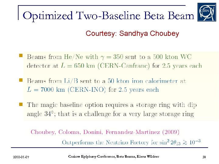 Optimized Two-Baseline Beta Beam Courtesy: Sandhya Choubey n Beta Beam Concepts n Beta Beam
