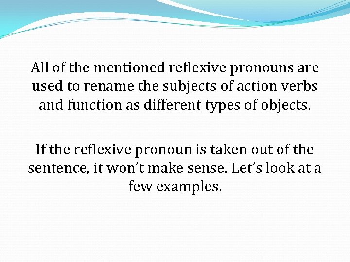 All of the mentioned reflexive pronouns are used to rename the subjects of action