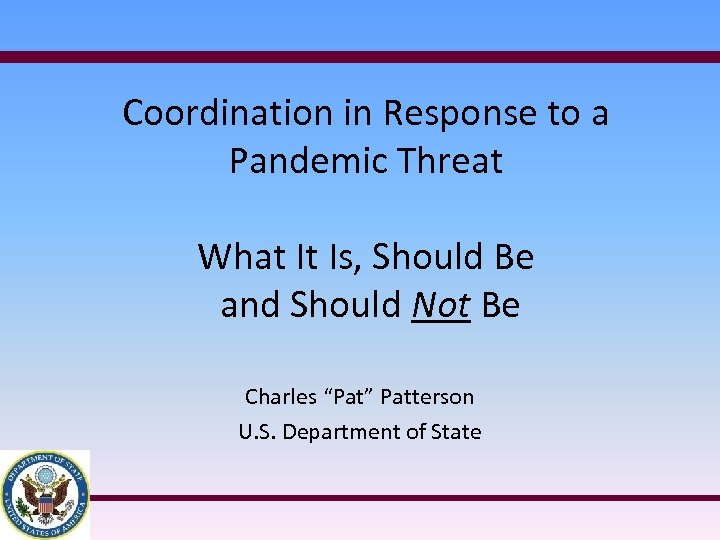 Coordination in Response to a Pandemic Threat What It Is, Should Be and Should