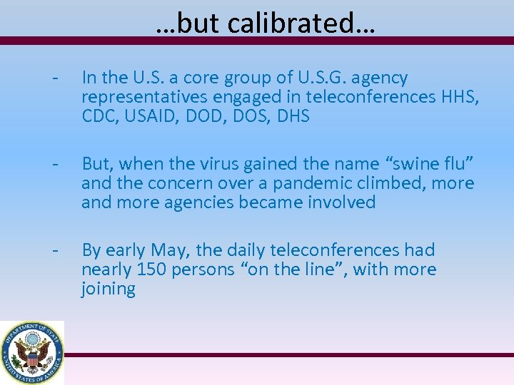 …but calibrated… - In the U. S. a core group of U. S. G.