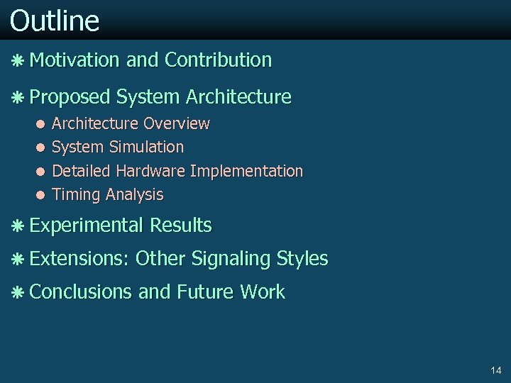 Outline ã Motivation and Contribution ã Proposed System Architecture l Architecture Overview l System