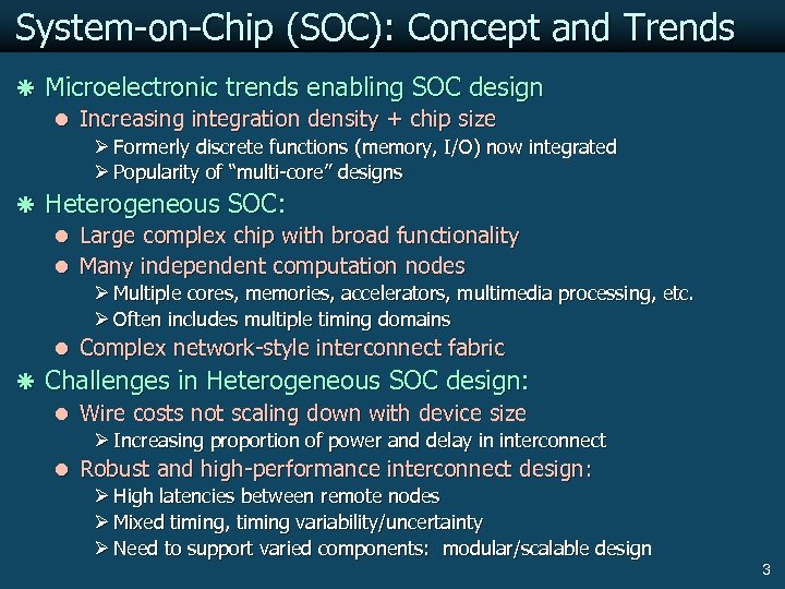 System-on-Chip (SOC): Concept and Trends ã Microelectronic trends enabling SOC design l Increasing integration