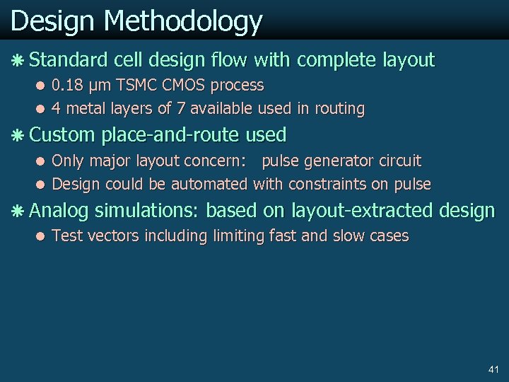 Design Methodology ã Standard cell design flow with complete layout l 0. 18 μm