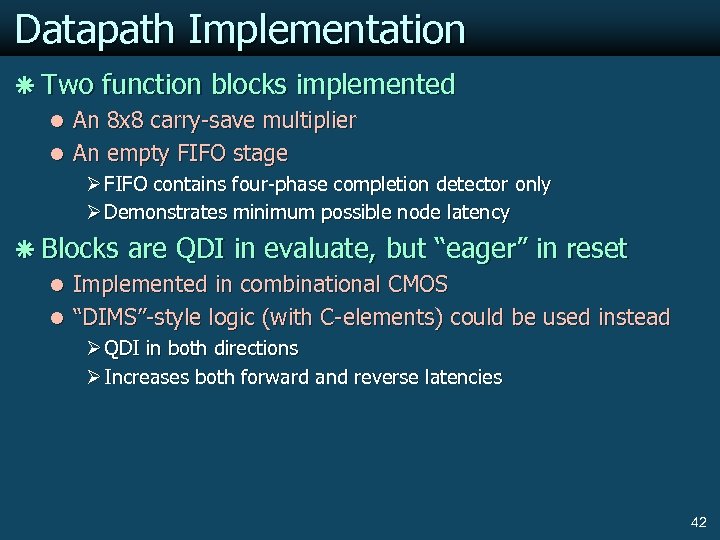 Datapath Implementation ã Two function blocks implemented l An 8 x 8 carry-save multiplier