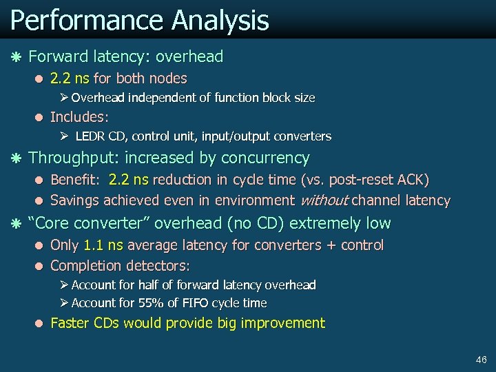 Performance Analysis ã Forward latency: overhead l 2. 2 ns for both nodes Ø