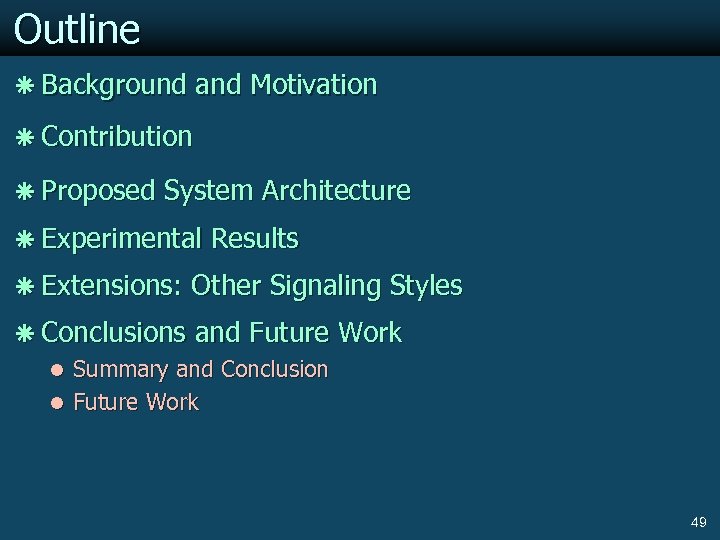 Outline ã Background and Motivation ã Contribution ã Proposed System Architecture ã Experimental Results