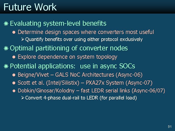 Future Work ã Evaluating system-level benefits l Determine design spaces where converters most useful