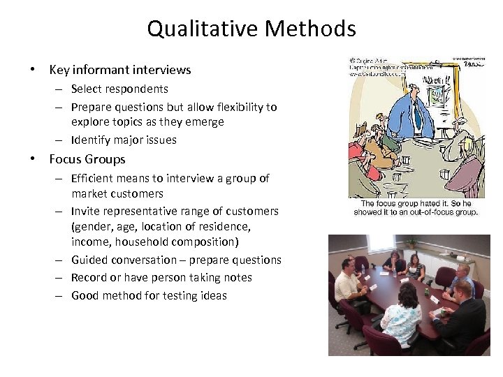 Qualitative Methods • Key informant interviews – Select respondents – Prepare questions but allow