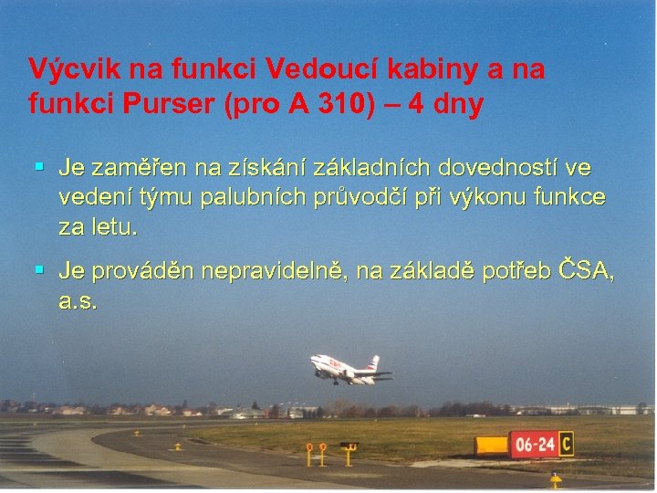 Výcvik na funkci Vedoucí kabiny a na funkci Purser (pro A 310) – 4